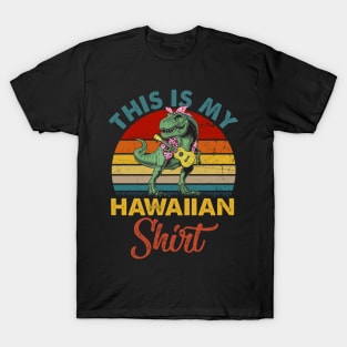 This is my hawaiian shirt dinosaur vintage T-Shirt